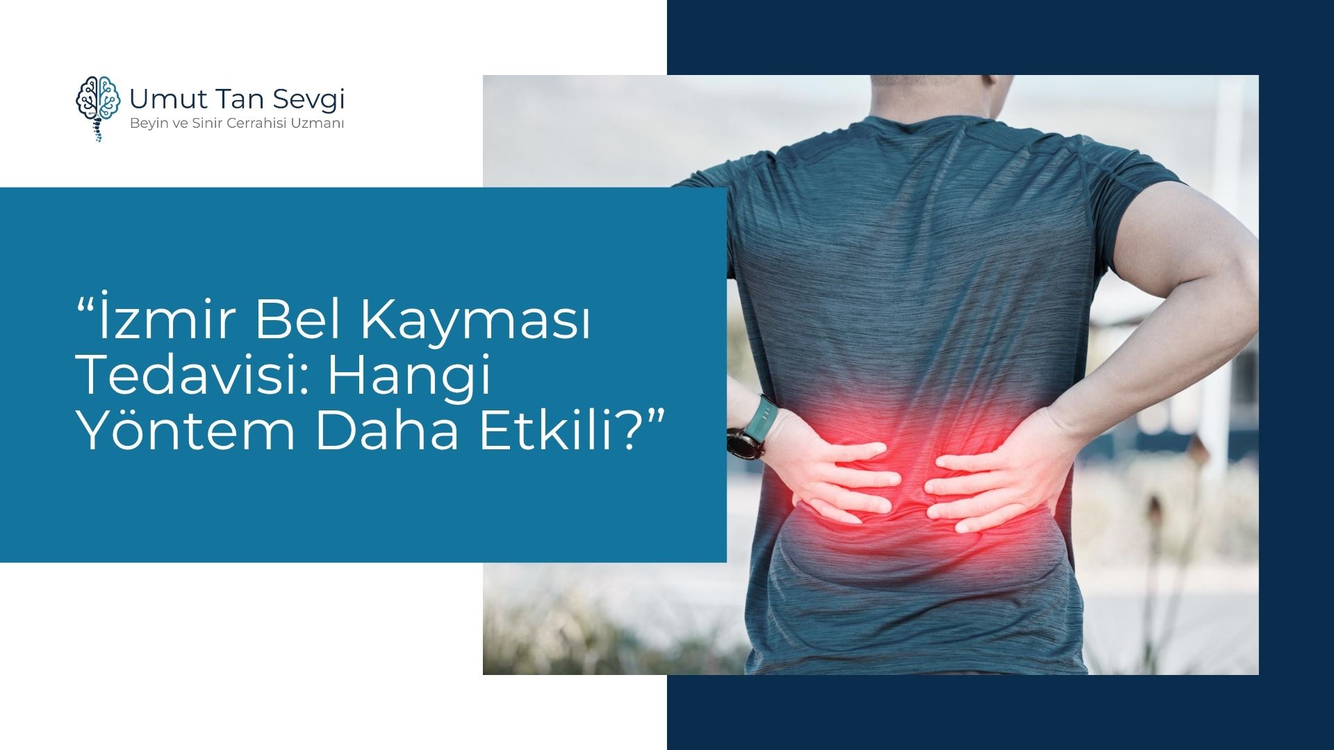 İzmir Bel Kayması Tedavisi: Hangi Yöntem Daha Etkili?