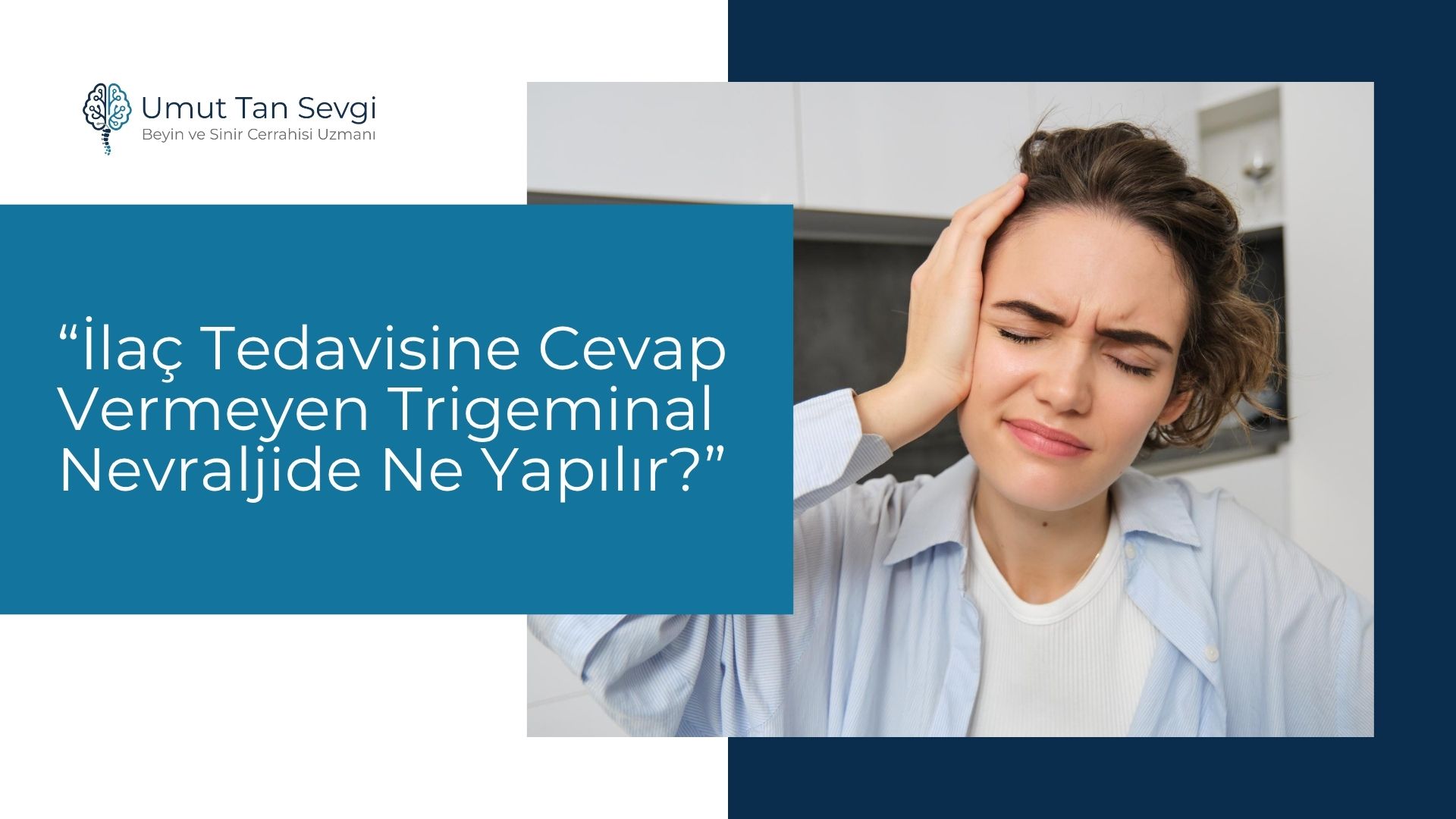 İlaç Tedavisine Cevap Vermeyen Trigeminal Nevraljide Ne Yapılır?