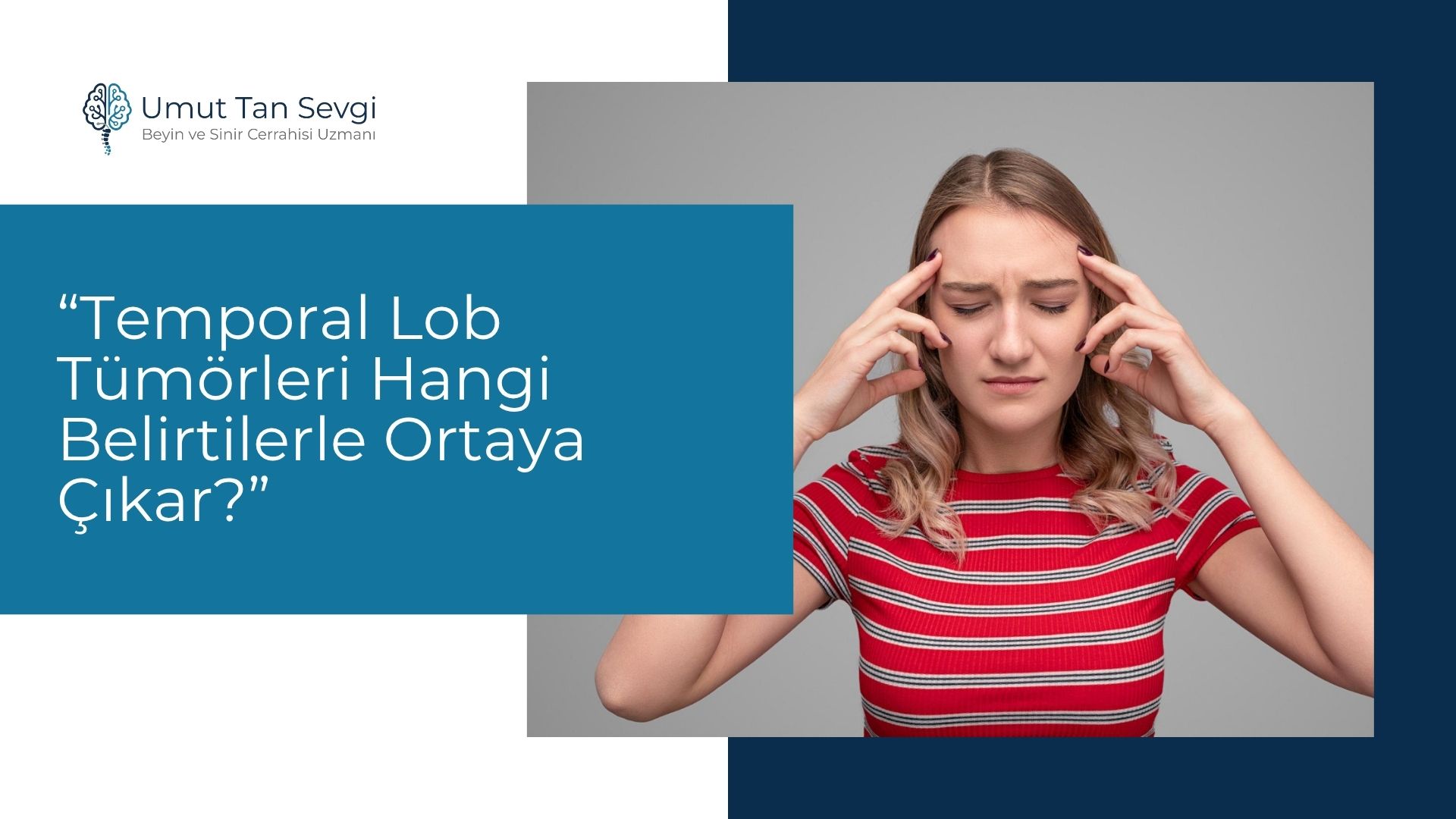 Temporal Lob Tümörleri Hangi Belirtilerle Ortaya Çıkar? 
