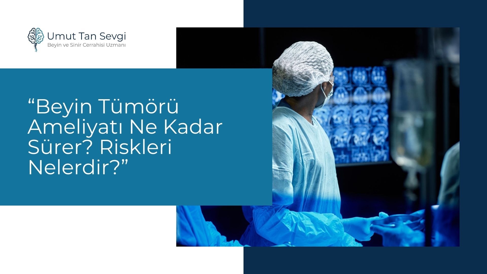 Beyin Tümörü Ameliyatı Ne Kadar Sürer? Riskleri Nelerdir?