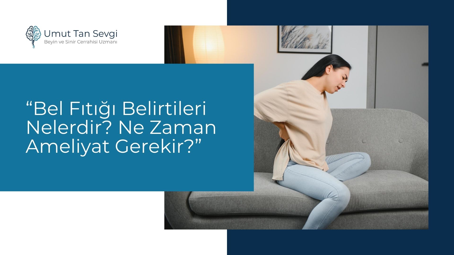 Bel Fıtığı Belirtileri Nelerdir? Ne Zaman Ameliyat Gerekir?